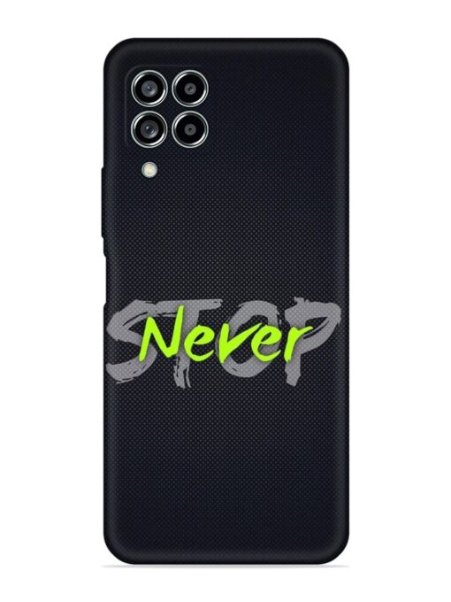 Never Stop Embossed Soft Silicone Case for Samsung Galaxy M53 (5G)