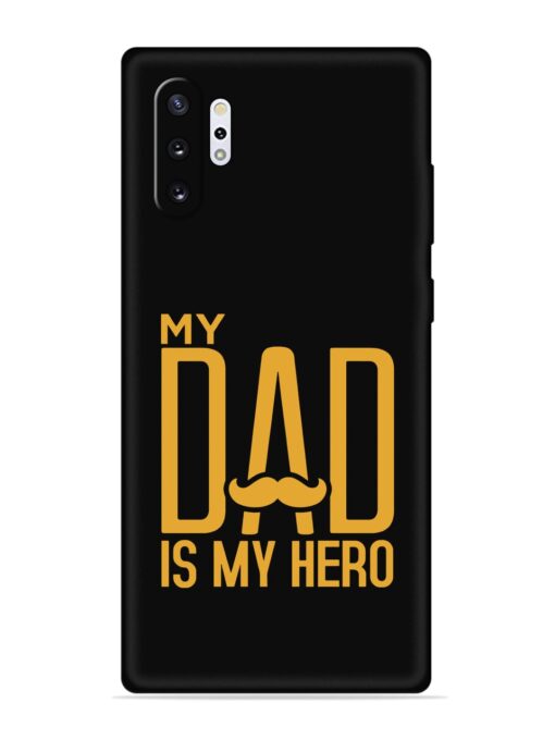 My Dad Is My Hero Embossed Soft Silicone Case for Samsung Galaxy Note 10 Plus Zapvi