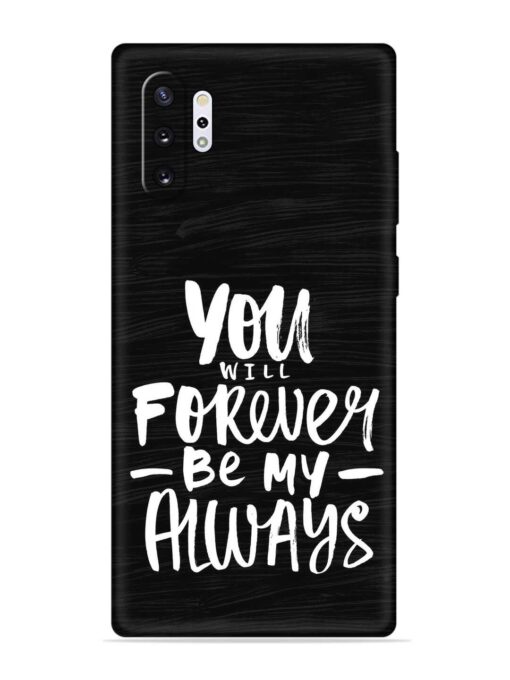 You Will Forever Embossed Soft Silicone Case for Samsung Galaxy Note 10 Plus