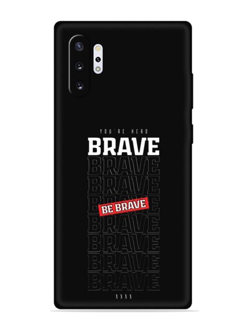 Be Brave Embossed Soft Silicone Case for Samsung Galaxy Note 10 Plus