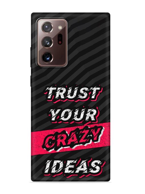 Trust Your Crazy Ideas Embossed Soft Silicone Case for Samsung Galaxy Note 20 Ultra