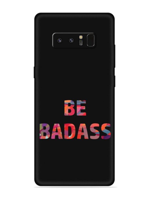 Be Badass Embossed Soft Silicone Case for Samsung Galaxy Note 8