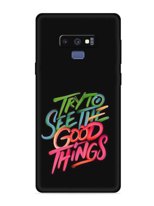 Try To See The Good Things Embossed Soft Silicone Case for Samsung Galaxy Note 9 Zapvi