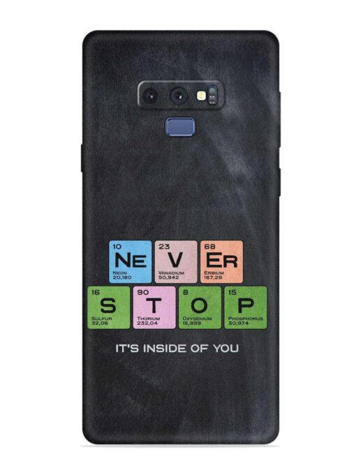 Never Stop It'S Inside Of You Embossed Soft Silicone Case for Samsung Galaxy Note 9