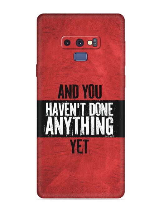 It'S And You Haven'T Done Anything Yet Embossed Soft Silicone Case for Samsung Galaxy Note 9