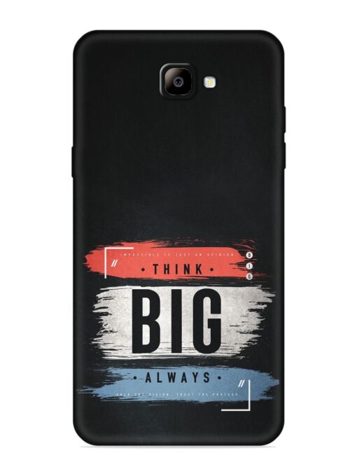 Think Big Always Embossed Soft Silicone Case for Samsung Galaxy On Nxt Zapvi