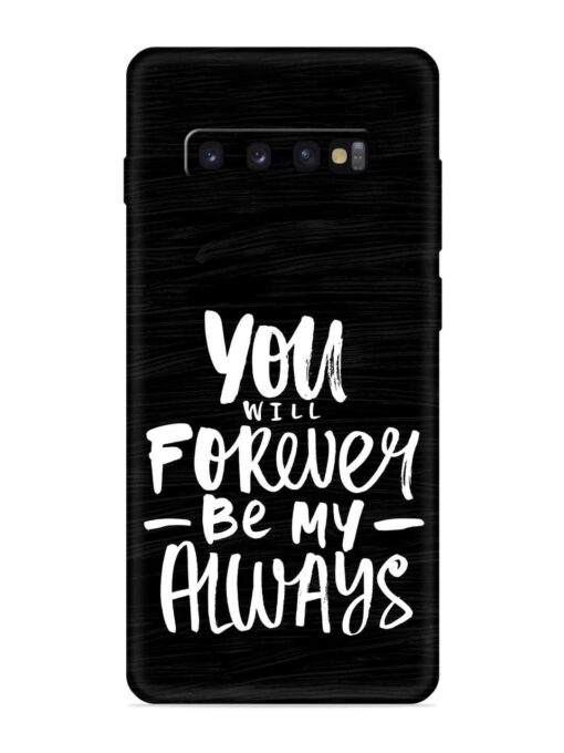 You Will Forever Embossed Soft Silicone Case for Samsung Galaxy S10