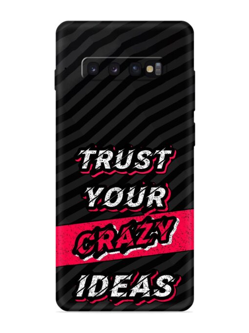 Trust Your Crazy Ideas Embossed Soft Silicone Case for Samsung Galaxy S10