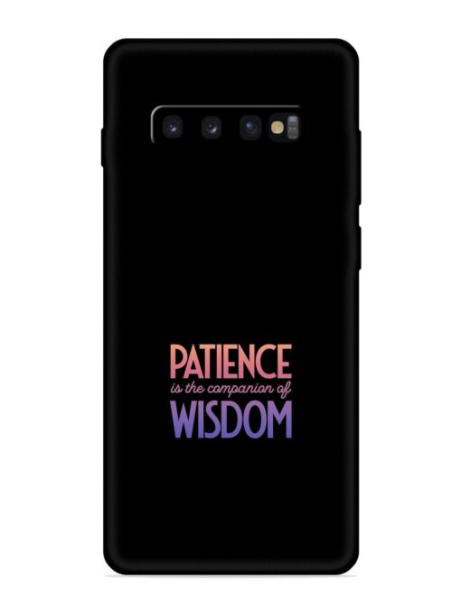 Patience Is The Embossed Soft Silicone Case for Samsung Galaxy S10 Zapvi