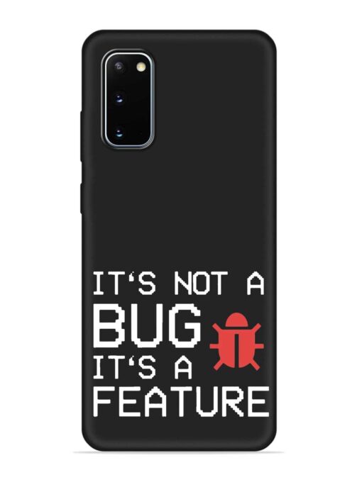 Not Bug Feature Embossed Soft Silicone Case for Samsung Galaxy S20 Zapvi