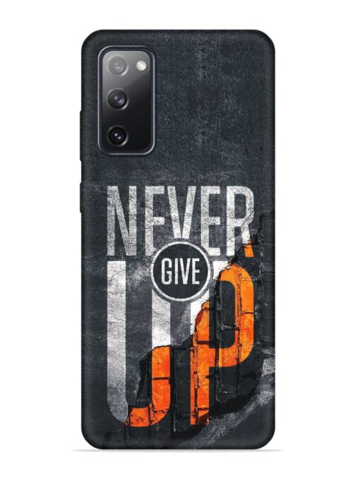 Never Give Up Embossed Soft Silicone Case for Samsung Galaxy S20 Fe (5G) Zapvi