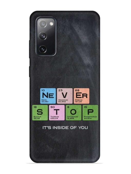 Never Stop It'S Inside Of You Embossed Soft Silicone Case for Samsung Galaxy S20 Fe (5G) Zapvi