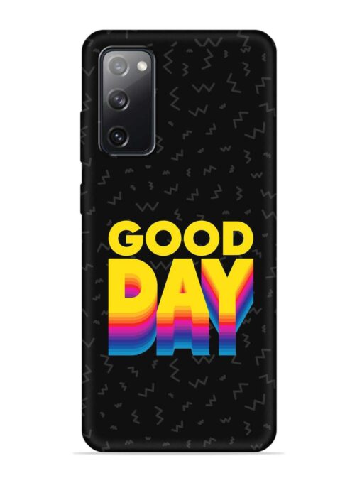 Good Day Embossed Soft Silicone Case for Samsung Galaxy S20 Fe (5G) Zapvi