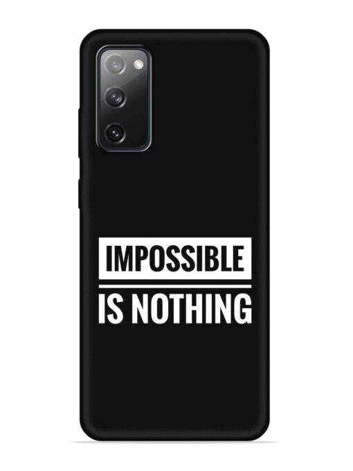 Impossible Is Nothing Embossed Soft Silicone Case for Samsung Galaxy S20 Fe (5G) Zapvi