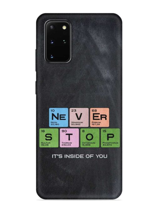 Never Stop It'S Inside Of You Embossed Soft Silicone Case for Samsung Galaxy S20 Plus Zapvi