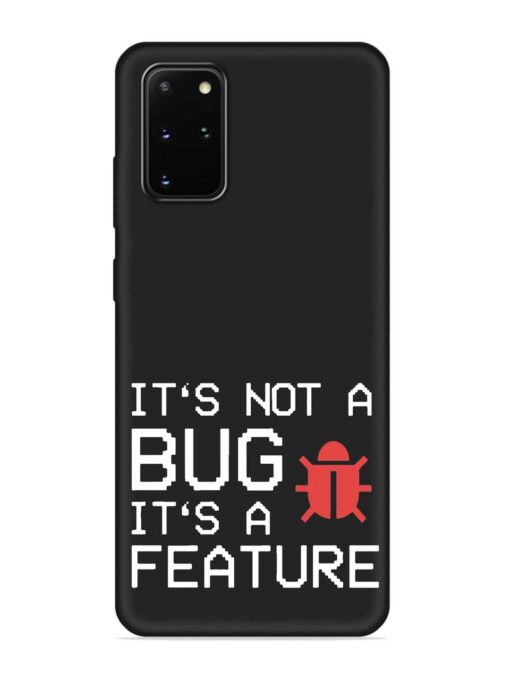 Not Bug Feature Embossed Soft Silicone Case for Samsung Galaxy S20 Plus Zapvi