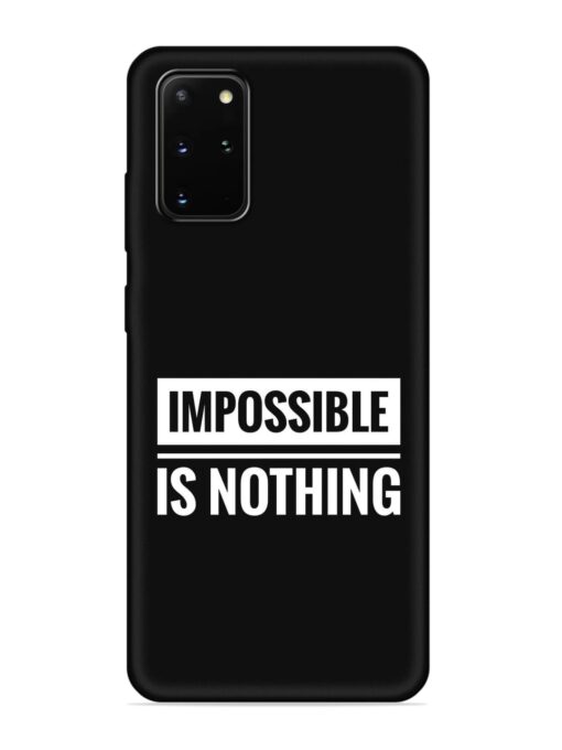 Impossible Is Nothing Embossed Soft Silicone Case for Samsung Galaxy S20 Plus Zapvi