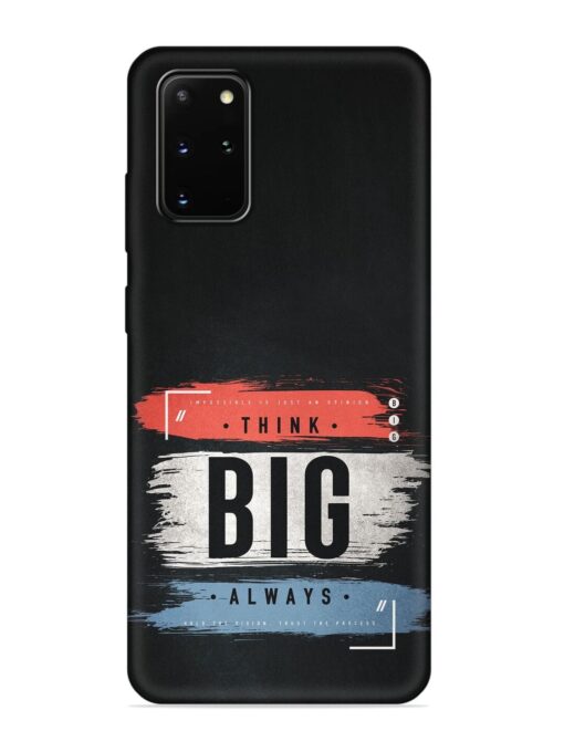 Think Big Always Embossed Soft Silicone Case for Samsung Galaxy S20 Plus Zapvi