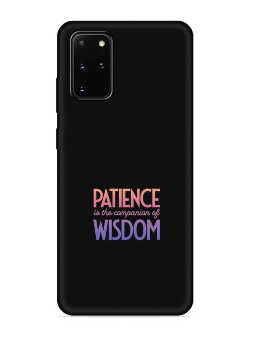 Patience Is The Embossed Soft Silicone Case for Samsung Galaxy S20 Plus Zapvi