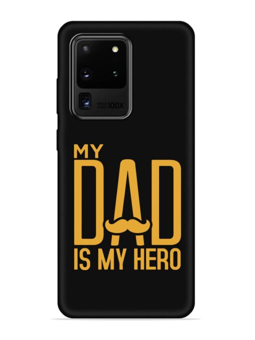 My Dad Is My Hero Embossed Soft Silicone Case for Samsung Galaxy S20 Ultra Zapvi