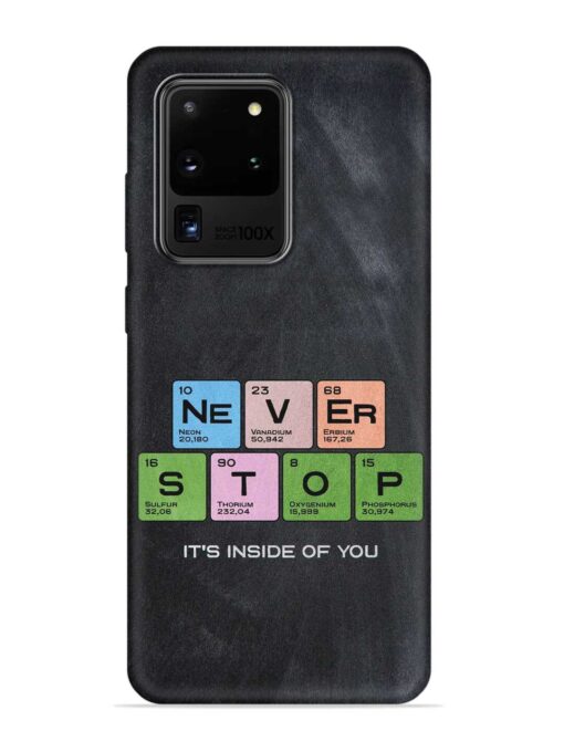 Never Stop It'S Inside Of You Embossed Soft Silicone Case for Samsung Galaxy S20 Ultra