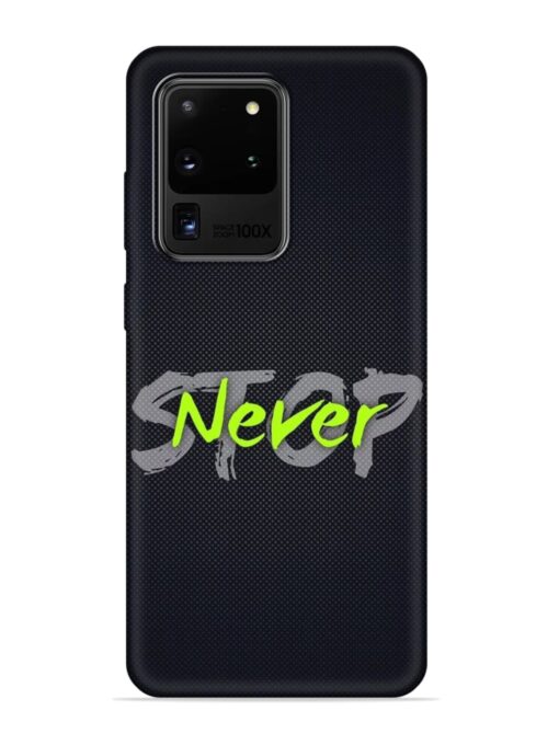 Never Stop Embossed Soft Silicone Case for Samsung Galaxy S20 Ultra