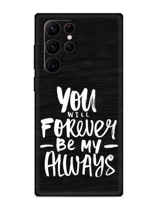 You Will Forever Embossed Soft Silicone Case for Samsung Galaxy S22 Ultra Zapvi