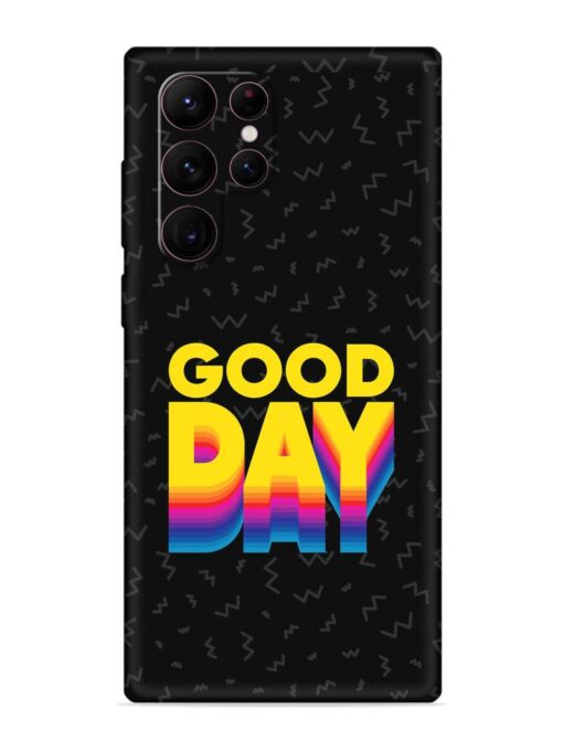 Good Day Embossed Soft Silicone Case for Samsung Galaxy S22 Ultra Zapvi