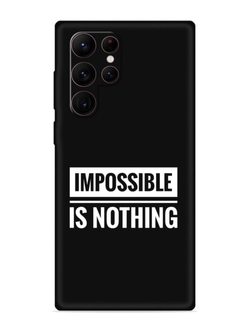 Impossible Is Nothing Embossed Soft Silicone Case for Samsung Galaxy S22 Ultra Zapvi