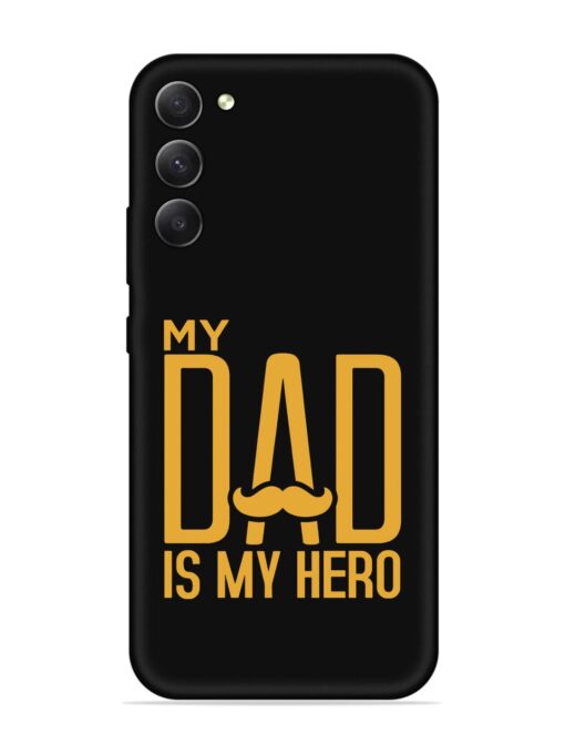 My Dad Is My Hero Embossed Soft Silicone Case for Samsung Galaxy S23 (5G) Zapvi