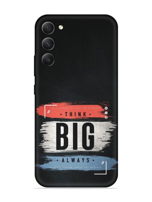 Think Big Always Embossed Soft Silicone Case for Samsung Galaxy S23 (5G) Zapvi