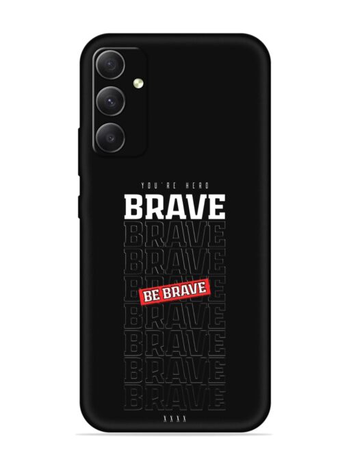 Be Brave Embossed Soft Silicone Case for Samsung Galaxy S23 Fe (5G) Zapvi