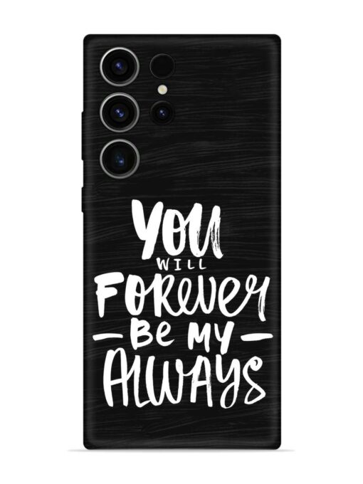 You Will Forever Embossed Soft Silicone Case for Samsung Galaxy S23 Ultra Zapvi