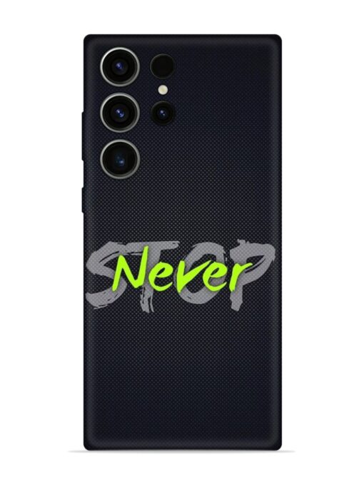 Never Stop Embossed Soft Silicone Case for Samsung Galaxy S23 Ultra Zapvi