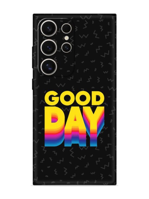 Good Day Embossed Soft Silicone Case for Samsung Galaxy S24 Ultra (5G) Zapvi