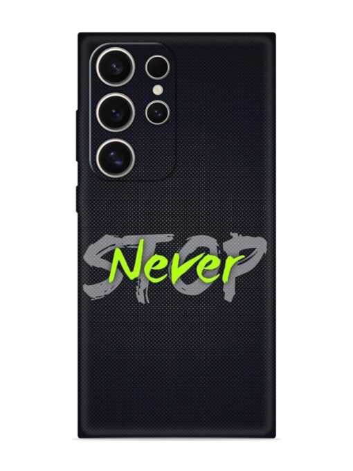 Never Stop Embossed Soft Silicone Case for Samsung Galaxy S24 Ultra (5G) Zapvi