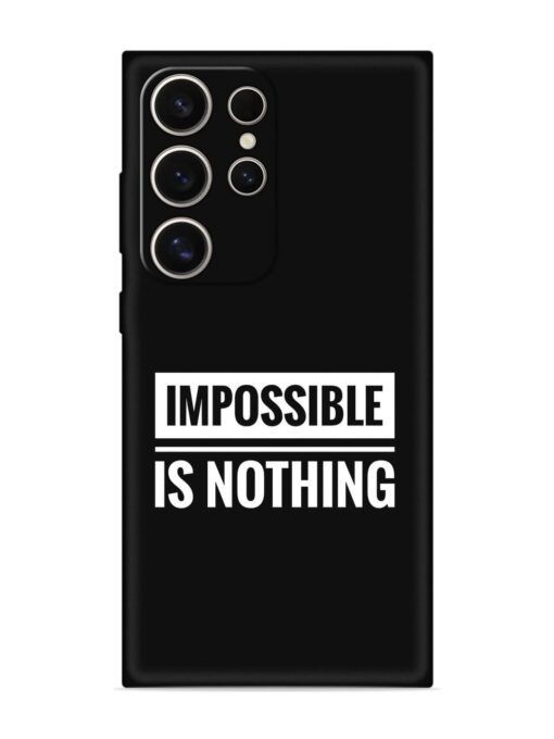 Impossible Is Nothing Embossed Soft Silicone Case for Samsung Galaxy S24 Ultra (5G) Zapvi