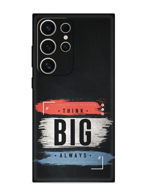 Think Big Always Embossed Soft Silicone Case for Samsung Galaxy S24 Ultra (5G) Zapvi