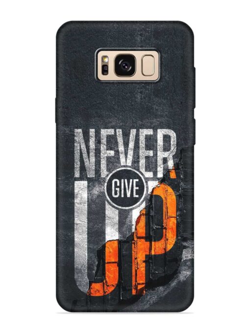 Never Give Up Embossed Soft Silicone Case for Samsung Galaxy S8 Zapvi