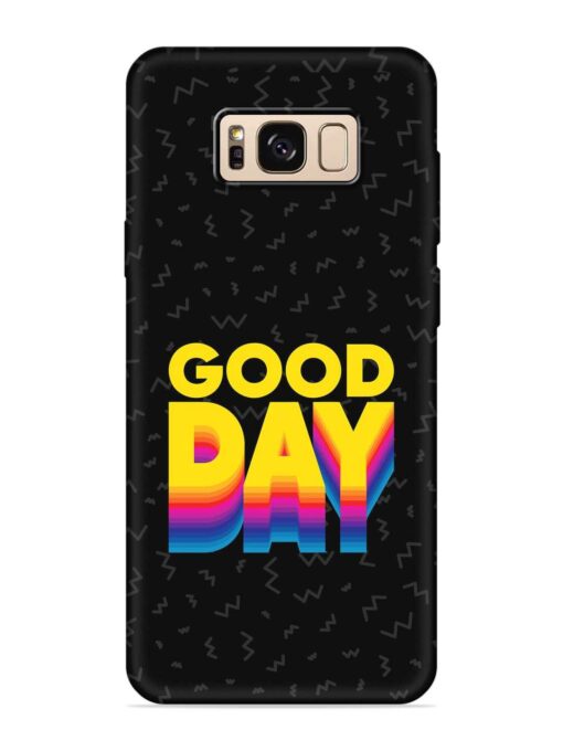 Good Day Embossed Soft Silicone Case for Samsung Galaxy S8 Zapvi