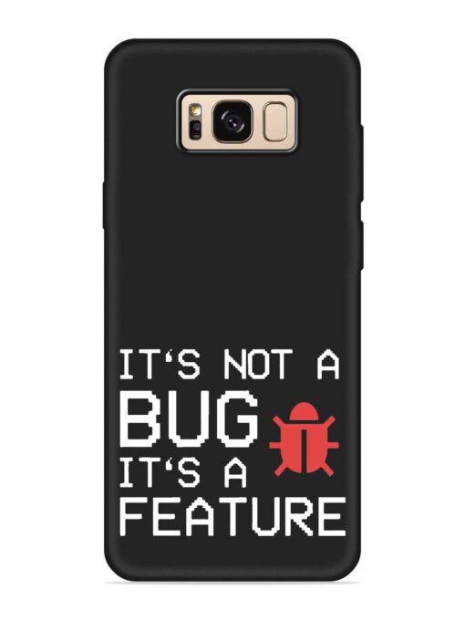 Not Bug Feature Embossed Soft Silicone Case for Samsung Galaxy S8 Zapvi