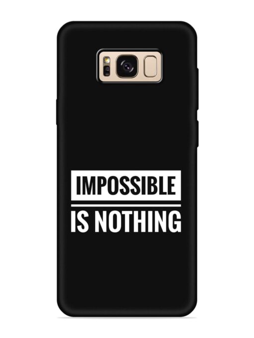 Impossible Is Nothing Embossed Soft Silicone Case for Samsung Galaxy S8 Zapvi