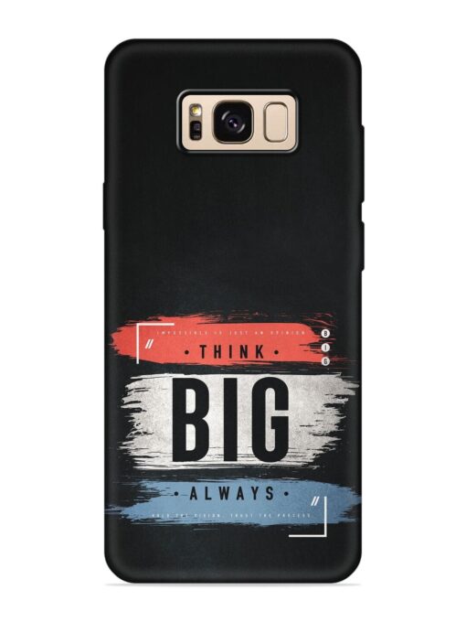 Think Big Always Embossed Soft Silicone Case for Samsung Galaxy S8 Zapvi