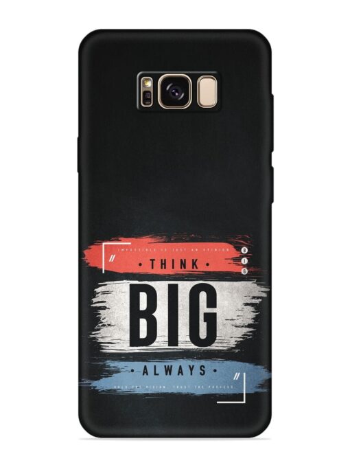 Think Big Always Embossed Soft Silicone Case for Samsung Galaxy S8 Plus Zapvi