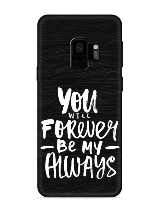 You Will Forever Embossed Soft Silicone Case for Samsung Galaxy S9 Zapvi