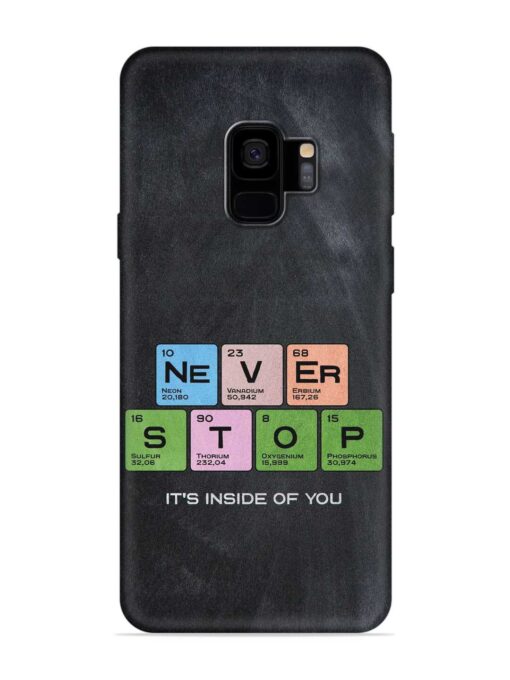 Never Stop It'S Inside Of You Embossed Soft Silicone Case for Samsung Galaxy S9 Zapvi