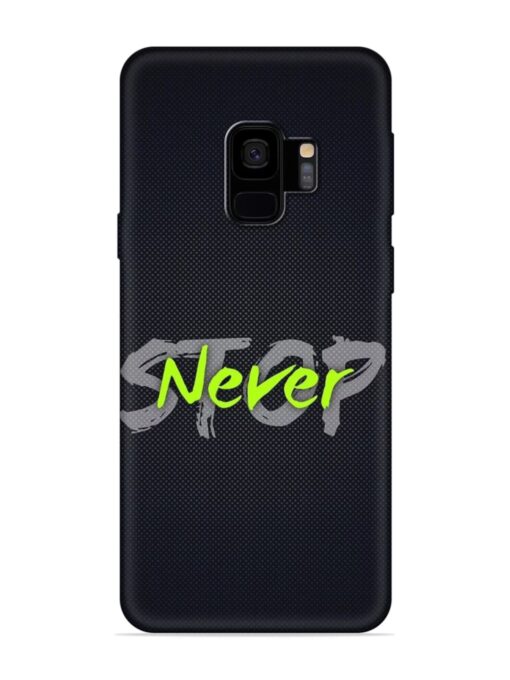 Never Stop Embossed Soft Silicone Case for Samsung Galaxy S9 Zapvi