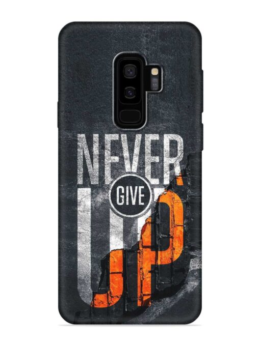 Never Give Up Embossed Soft Silicone Case for Samsung Galaxy S9 Plus Zapvi