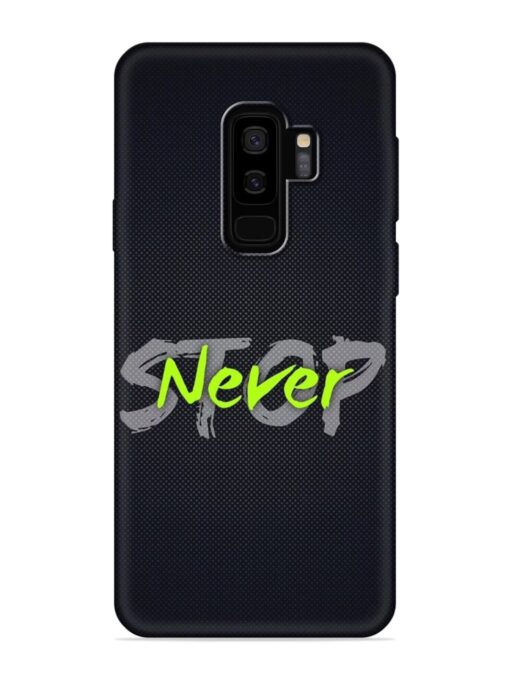 Never Stop Embossed Soft Silicone Case for Samsung Galaxy S9 Plus Zapvi