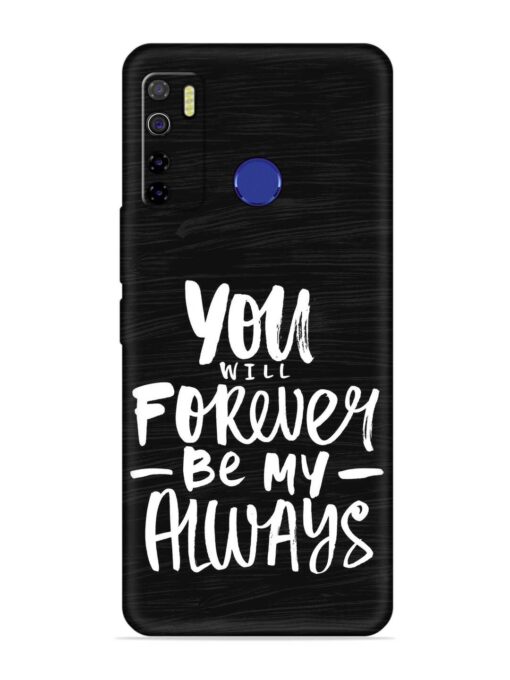 You Will Forever Embossed Soft Silicone Case for Tecno Camon 15 Zapvi